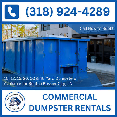 Effortless Commercial Dumpster Rental for Bossier City, LA - Bossier Parish - DDD Dumpster Rental Bossier City