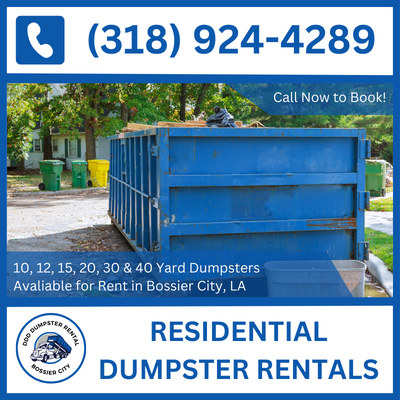 Versatile Residential Dumpster Sizes in Bossier City, Louisiana - Bossier Parish Options - DDD Dumpster Rental Bossier City